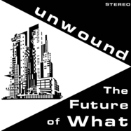Front View : Unwound - THE FUTURE OF WHAT (OPAQUE YELLOW LP) - Numero Group / 00159552