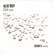 Front View : Alix Roy - CLUB YOU (SCAN X RMX) - Btrax Records / btx005