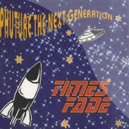 Front View : Phuture The Next Generation - TIMES FADE - Djax Up Beats / Djax256