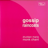 Front View : Gossip / The Raincoats - DRUNKEN MARIA / MONK CHANT (7 INCH) - Play Loud / pl-08