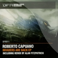 Front View : Roberto Capuano - INVADERS ARE BACK EP / ALAN FITZPATRICK RMX - Driving Forces / DFR011
