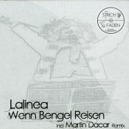 Front View : Lalinea - WENN BENGEL REISEN (INCL. MARTIN DACAR REMIX) - Nach Strich und Faden Records / STRICH002