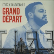 Front View : Fritz Kalkbrenner - GRAND DEPART (2LP + CD) - BMG / 405053823554
