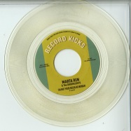 Front View : Marta Ren & The Groovelvets - IM NOT YOUR REGULAR WOMAN / BE MA FELA (CLEAR 7 INCH) - Record Kicks / RK45061T