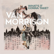 Front View : Van Morrison - WHAT S IT GONNA TAKE (STD.VINYL) - Virgin Music Las / 4518225
