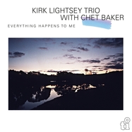 Front View : Kirk Lightsey Trio & Chet Baker - EVERYTHING HAPPENS TO ME (LP) - Music On Vinyl / MOVLP3716