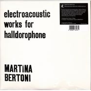 Front View : Martina Bertoni - ELECTROACOUSTIC WORKS FOR HALLDOROPHONE (LP) - Karlrecords / KR118
