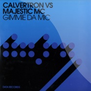 Front View : Calvertron vs Majestic MC - GIMME DA MIC - Data Records / DATA204P1