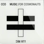 Front View : CCO - MUSIC FOR COSMONAUTS (CLEAR VINYL) - Lux Rec / LXRC10