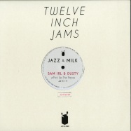Front View : Sam Irl & Dusty - TWELVE INCH JAMS 001 - Jazz & Milk / jams001