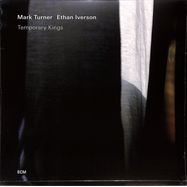 Front View : Mark Turner & Ethan Iverson - TEMPORARY KINGS (LP) - ECM Records / ECM 2583 / 6767580