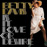 Front View : Betty Davis - IS IT LOVE OR DESIRE (CD) - Light In The Attic / 00041582