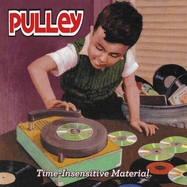 Front View : Pulley - TIME INSENSITIVE MATERIAL (COL. VINYL) (LP) - Sbam Records / 26927