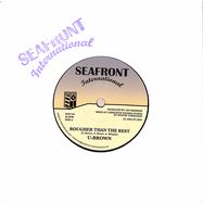 Front View : U Brown & Jah Warrior - ROUGHER THAN THE REST (7 INCH) - Seafront International / SFR7-02