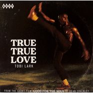 Front View : Tobi Lark - TRUE TRUE LOVE (7INCH-SINGLE) - ACE RECORDS / CITY 103