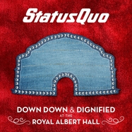 Front View : Status Quo - DOWN DOWN & DIGNIFIED AT THE ROYAL ALBERT HALL - earMUSIC / 0213163EMU