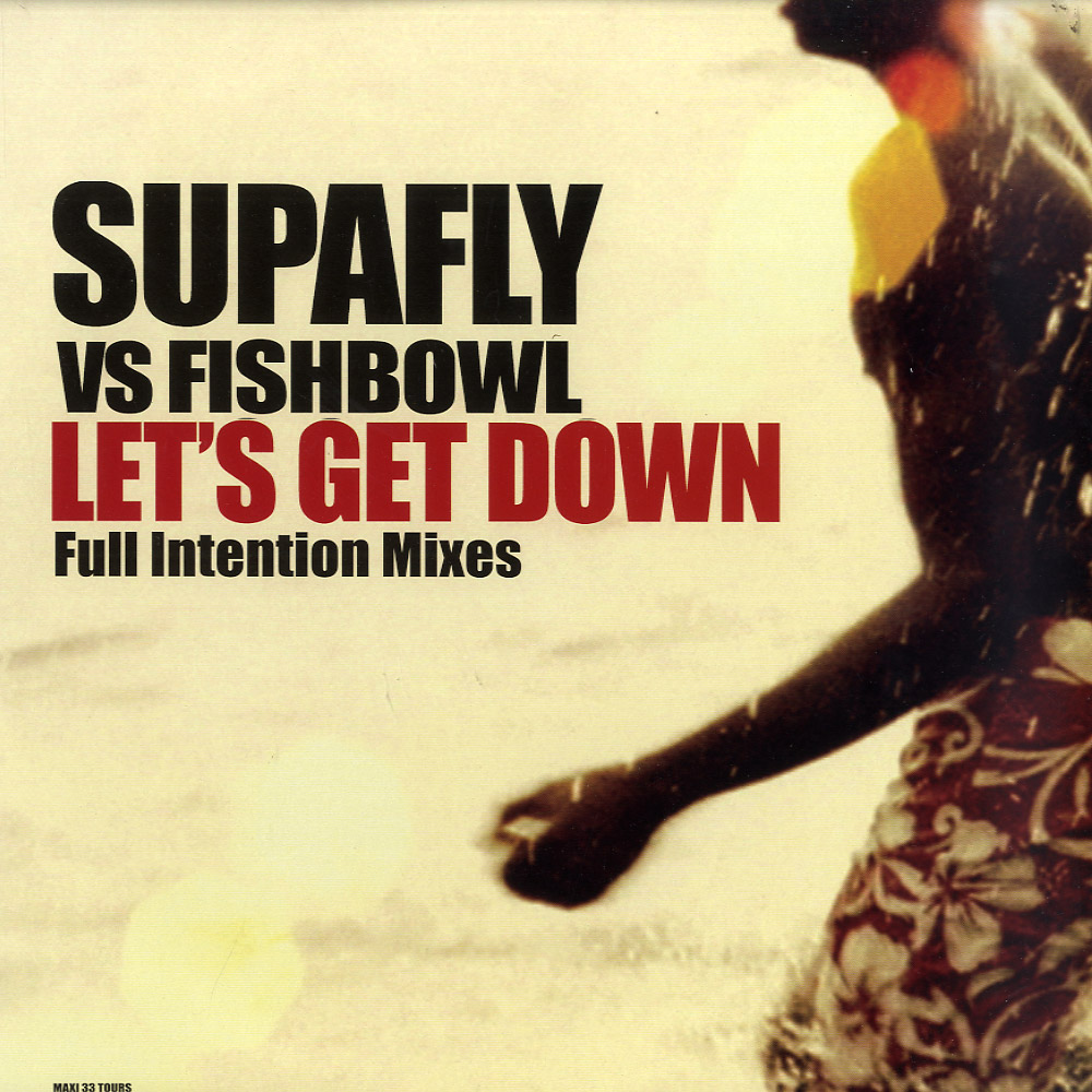 Let's get down перевод. Supafly, Fishbowl Let's get down. Supafly Fishbowl Let's. Let's get down Full intention Club Mix Supafly, Fishbowl, Full intention. Песня Let's get down Let's get down.